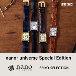セイコーセレクションよりnano・universe(ナノ・ユニバース) Special Editionが登場